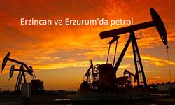 Erzincan ve Erzurum'da petrol aranacak