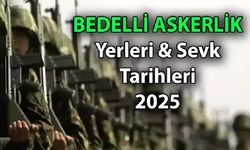 Bedelli askerlik yerleri ve tarihleri açıklandı