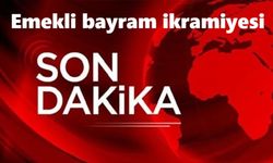 Son Dakika! Emekli bayram ikramiyesi belli oldu