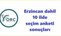 Erzincan dahil 10 ilde seçim anketi sonuçları