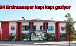 24 Erzincanspor kapı kapı dolaşıyor