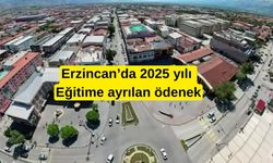 Erzincan'da Eğitime ayrılan 2025 yılı ödeneği