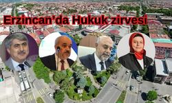 Erzincan’da hukukun duayenleri bir araya geliyor