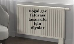 Doğal gaz faturası tasarrufu için tüyolar