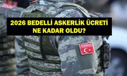 2026 Bedelli Askerlik Ücreti Belli Oldu