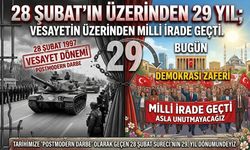 “28 Şubat’ın Üzerinden 29 Yıl; Vesayetin Üzerinden Milli İrade Geçti.”