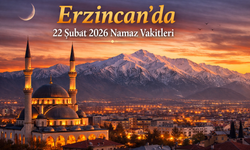 Erzincan’da Bugün Ezan Saatleri (22 Şubat 2026)