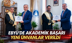 EBYÜ’de Akademik Başarı: Yeni Ünvanlar Verildi