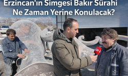 Erzincan’ın simgesi haline gelen Bakır Sürahi ne zaman yerine konulacak?