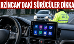 Erzincan’daki Sürücüler Dikkat! Cezası Ağır