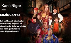 Kanlı Nigar Erzincan Sahnesinde: Kahkaha ve İntikam Bir Arada!