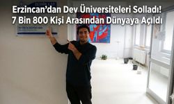 Erzincan’dan Dev Üniversiteleri Solladı! 7 Bin 800 Kişi Arasından Dünyaya Açıldı