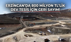 Erzincan’da 800 Milyon Tl'lik Dev Tesis İçin Geri Sayım!
