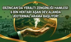 Erzincan’da Yeraltı Zenginliği Hamlesi: 6 Bin Hektarı Aşan Büyük Alanda Jeotermal Arama Başlıyor!