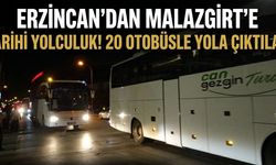 Erzincan’dan Malazgirt’e Tarihi Yolculuk! 20 Otobüsle Yola Çıktılar