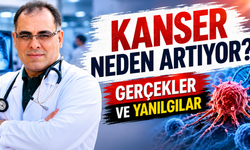 Kanser Neden Artıyor? Gerçekler ve Yanılgılar