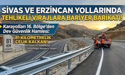 Sivas ve Erzincan Yollarında Tehlikeli Virajlara Bariyer Barikatı!