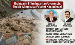 Erzincanlı Bilim İnsanları Uyarmıştı: Tedbir Alınmazsa Felaket Kaçınılmaz!