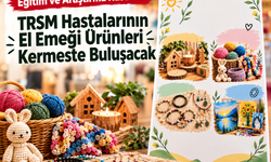 TRSM Hastalarının El Emeği Ürünleri Kermeste Buluşacak