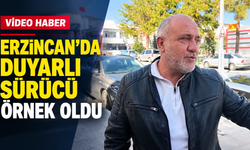 Erzincan’da Duyarlı Sürücü Örnek Oldu