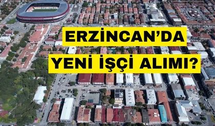 Erzincan’da 260 işçi alınacak! İŞKUR’dan müracaat edilecek