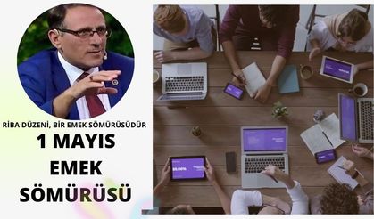 1 Mayıs günü ne anlama geliyor? Emek sömürüsü nedir?