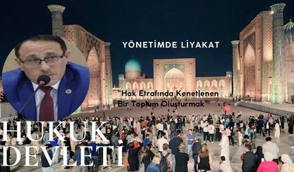 Hukuk devleti nedir? Yönetimde liyakat nedir?