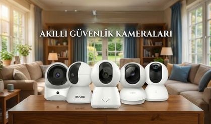 Evinizi Koruyacak En İyi 5 Akıllı Güvenlik Kamerası