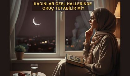 Kadınlar Özel Hallerinde Oruç Tutabilir Mi? Yeni Tartışma
