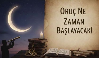 Oruç Başlangıcı: Ramazan Hilali Tesbit ve Usulü