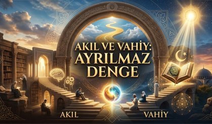 Akıl Ve Vahiy: Ayrılmaz Denge