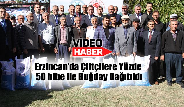 Erzincan’da Çiftçilere Yüzde 50 hibe ile Buğday Dağıtıldı