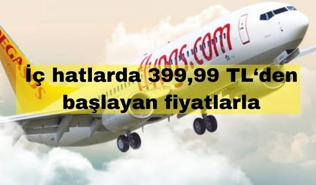 Pegasus’tan İç hatlarda 399,99 TL‘den başlayan fiyatlarla kampanya