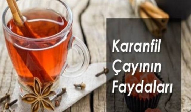 Karanfil Çayının Şaşırtıcı Faydaları! Mutfak Baharatının Sağlığınıza Katkısı…