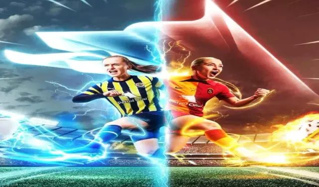 Galatasaray-Fenerbahçe kadınlar süper lig derbi heyecanı