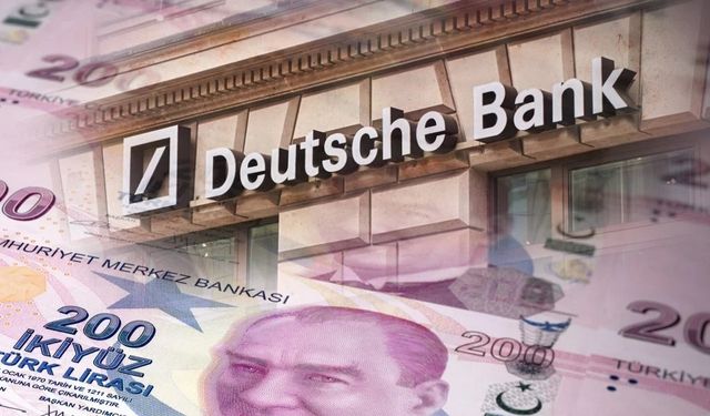 Deutsche Bank Türkiye raporunu yayınladı; Enflasyon yükselecek faiz düşecek