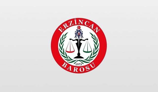 Erzincan Barosu'ndan kamuoyuna çağrı...