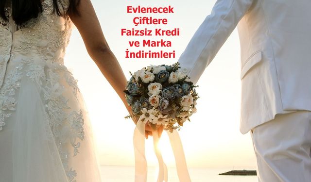 Erzincan'da evlenecek çiftler; faizsiz kredinin ardından bu markalarda indirim var