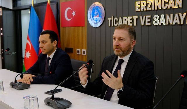 Erzincan'dan 280 milyonluk Azerbaycan fırsatlarına çağrı