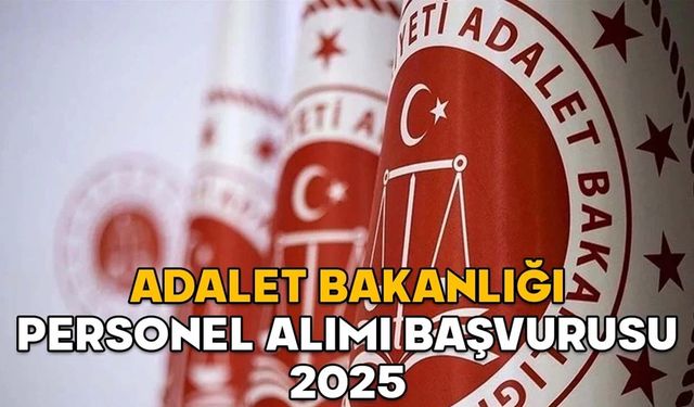 Adalet Bakanlığı 20 bin yeni personel alıyor