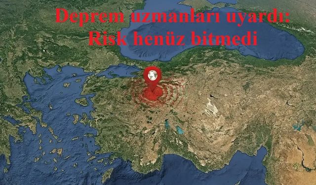 Deprem uzmanları uyardı: Risk henüz bitmedi