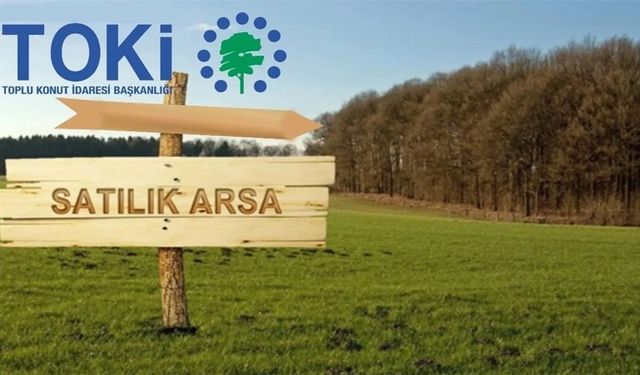 TOKİ 51 ilde arsa satışı yapacak