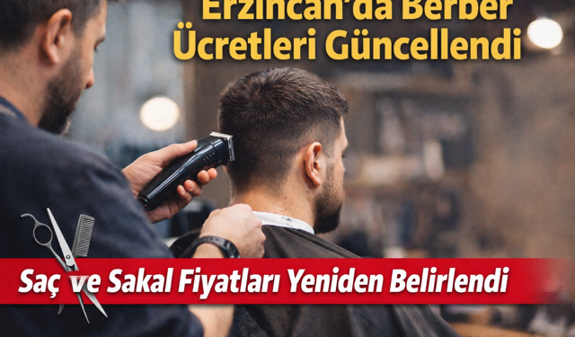 Erzincan’da berber tarifeleri güncellendi: Saç ve sakal ücretleri yeniden belirlendi