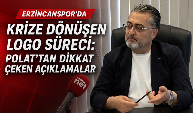Erzincanspor’da Krize Dönüşen Logo Süreci: Polat’tan Dikkat Çeken Açıklamalar