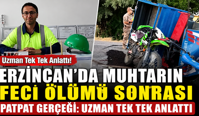 Erzincan'da Muhtarın Feci Ölümü Sonrası Patpat Gerçeği: Uzman Tek Tek Anlattı