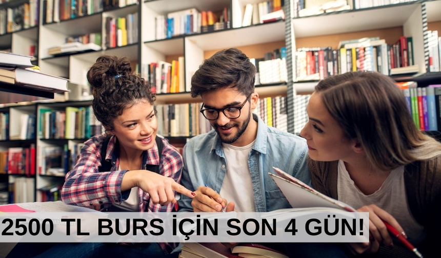 2500 TL karşılıksız burs için son 4 gün