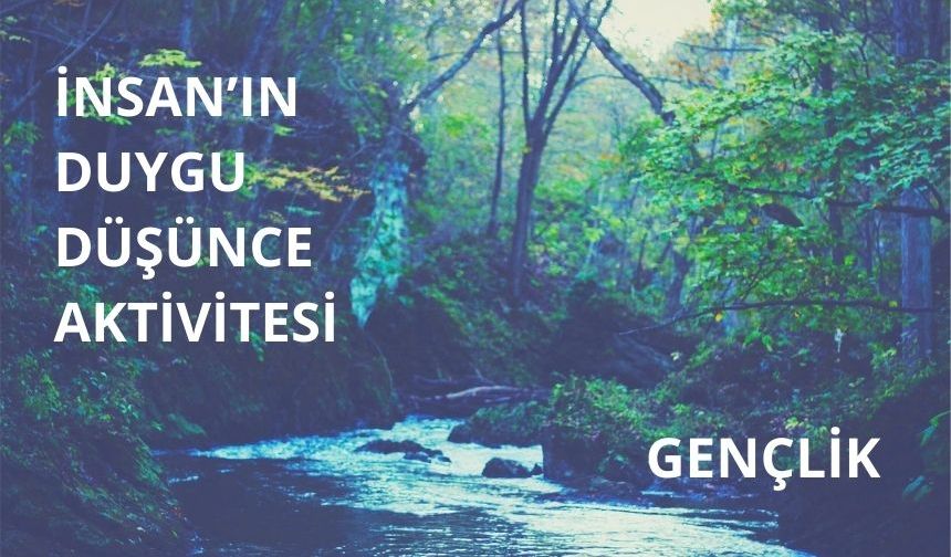 Kanın damarlarda çılgın dolaştığı gençlik!