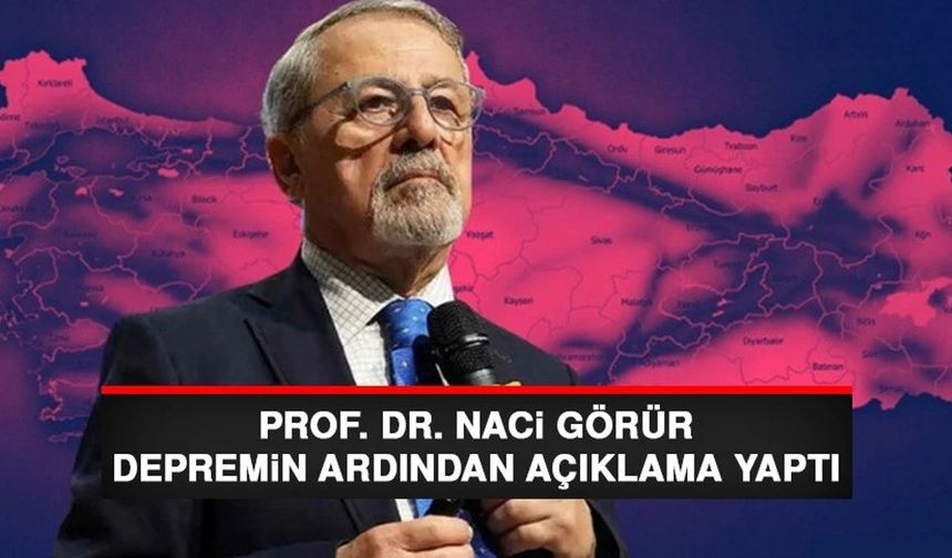 Prof. Dr. Naci Görür'den Elazığ depremi sonrası ilk açıklama