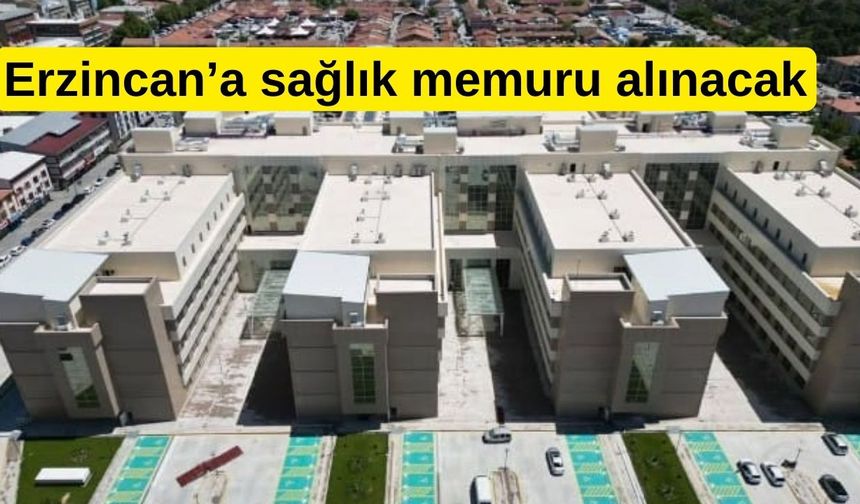 Sağlık Bakanlığı Erzincan için 123 memur alıyor