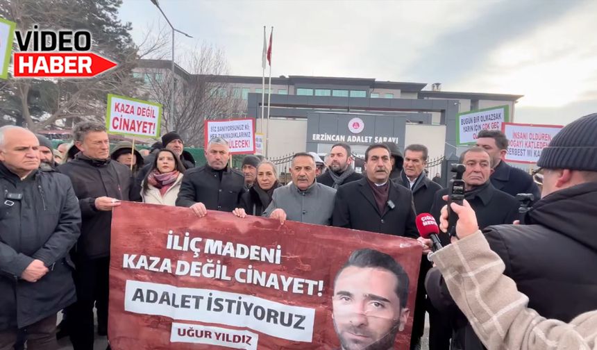 Erzincan’da İliç soruşturmasında adalet istendi